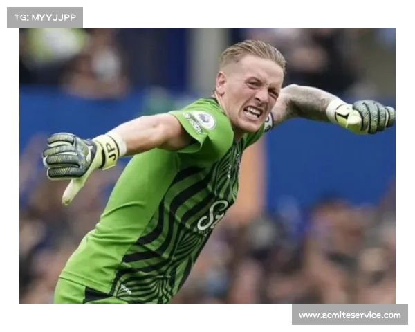 皮克福德续约埃弗顿背后的坚守故事与防线战术深度解析